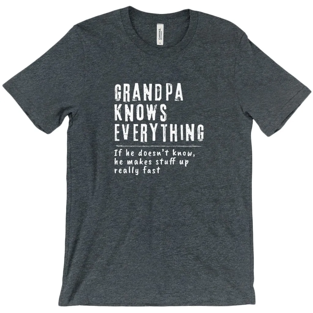 Grandpa Knows Everything Unisex Tshirt